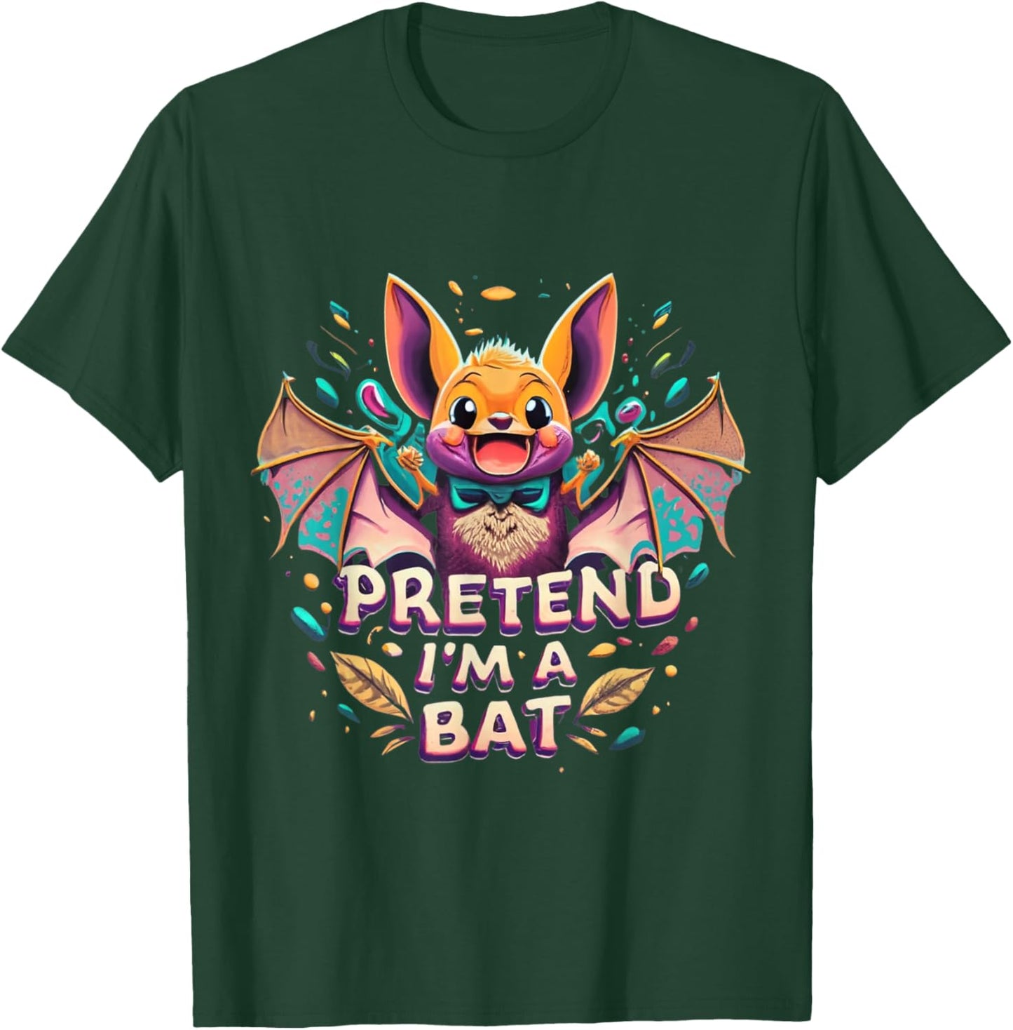 Pretend I'm A Bat Funny Design Pretend Im a Bat T-Shirt - T-Shirt | Forest