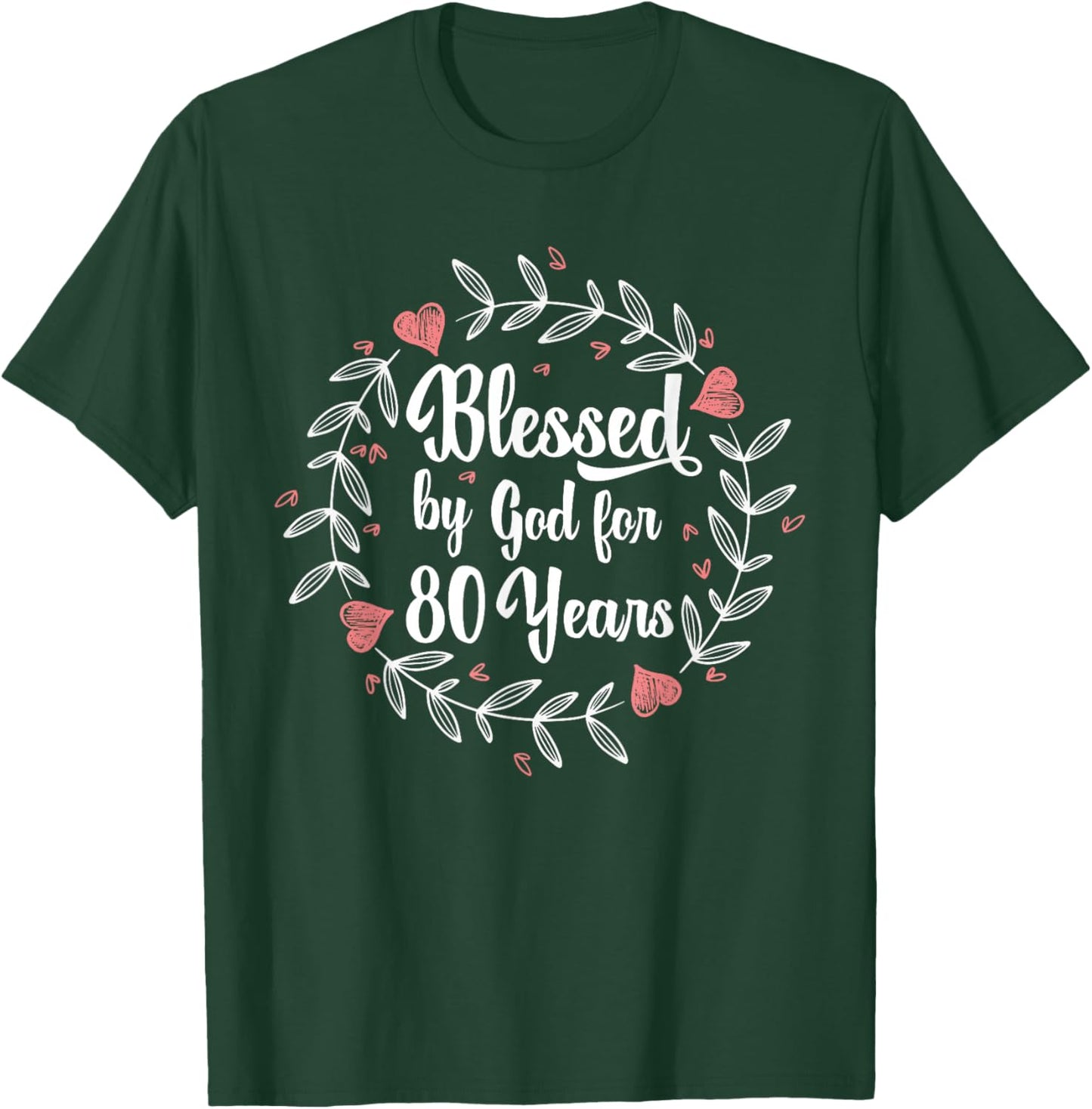 80th Birthday Man Woman Blessed by god for 80 years T-Shirt - T-Shirt | Forest
