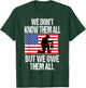 We Don't Know Them All But We Owe Them All T-Shirt - T-Shirt | Forest