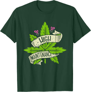 High Funny Weed Maintenance Cannabis 420 Day Marijuana T-Shirt - T-Shirt | Forest
