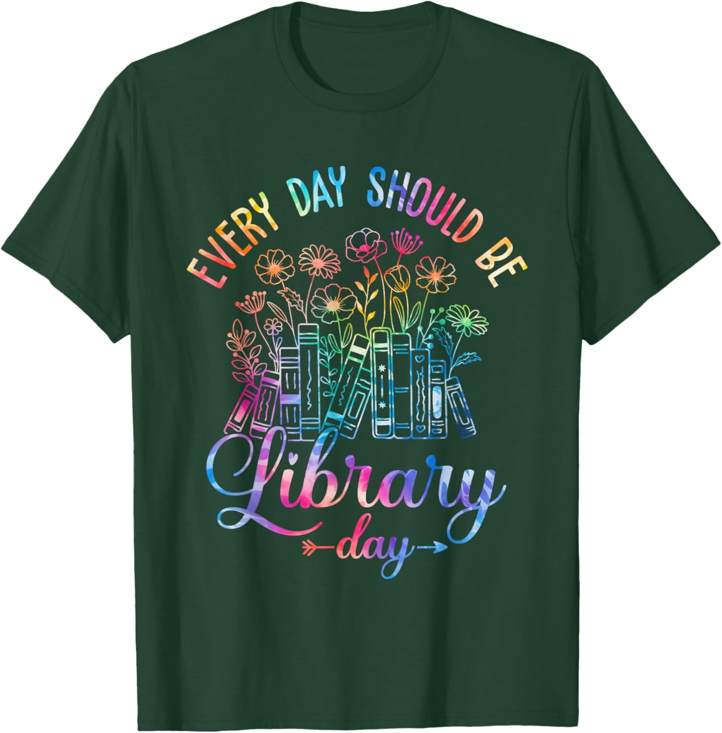Every Day Should Be Library Day Librarian Library Quotes T-Shirt - T-Shirt | Forest