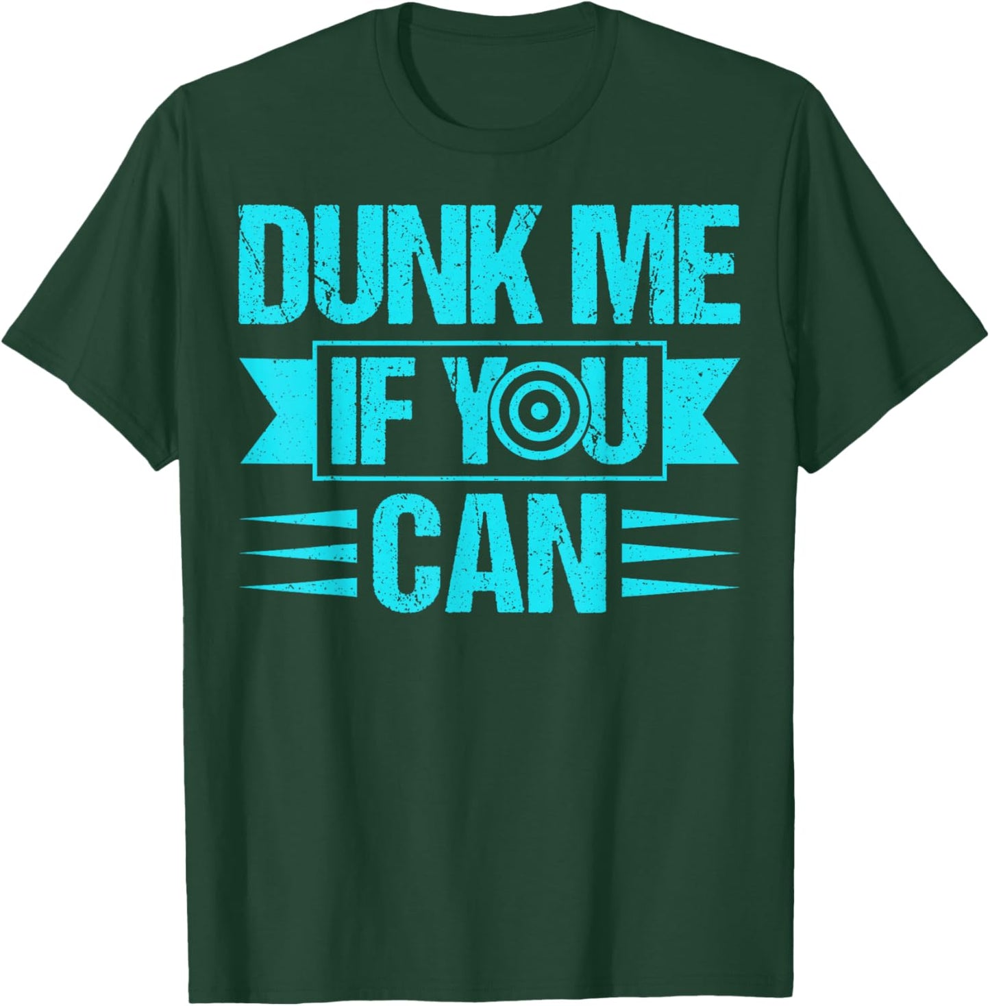 Dunk me if you can Quote for a Dunk Tank Lover T-Shirt - T-Shirt | Forest