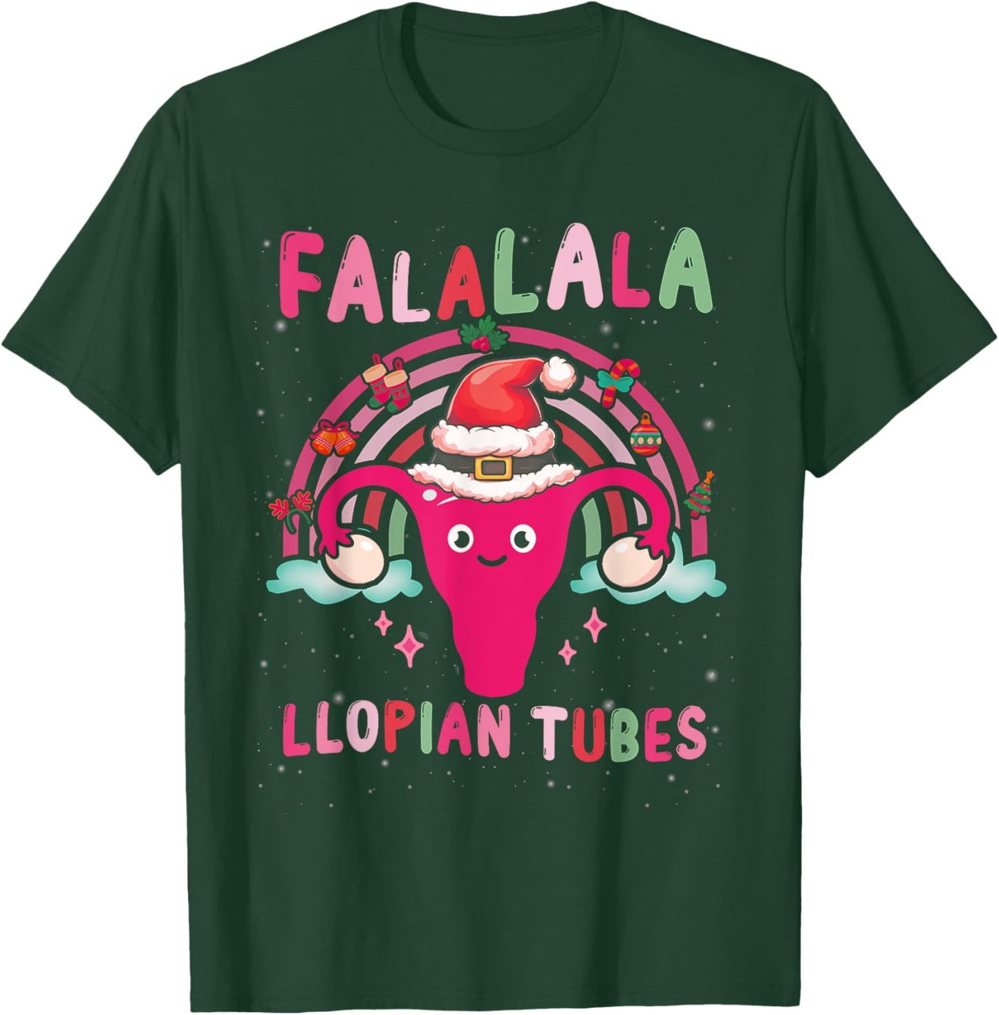 Doctor Nurse Obstetrics Christmas Falalala-Fallopian Tubes T-Shirt - T-Shirt | Forest