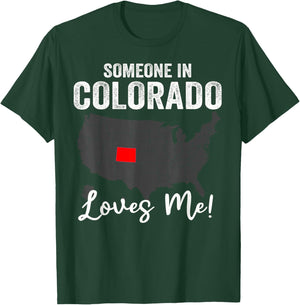 Someone In Colorado Loves Me T-Shirt - T-Shirt | Forest
