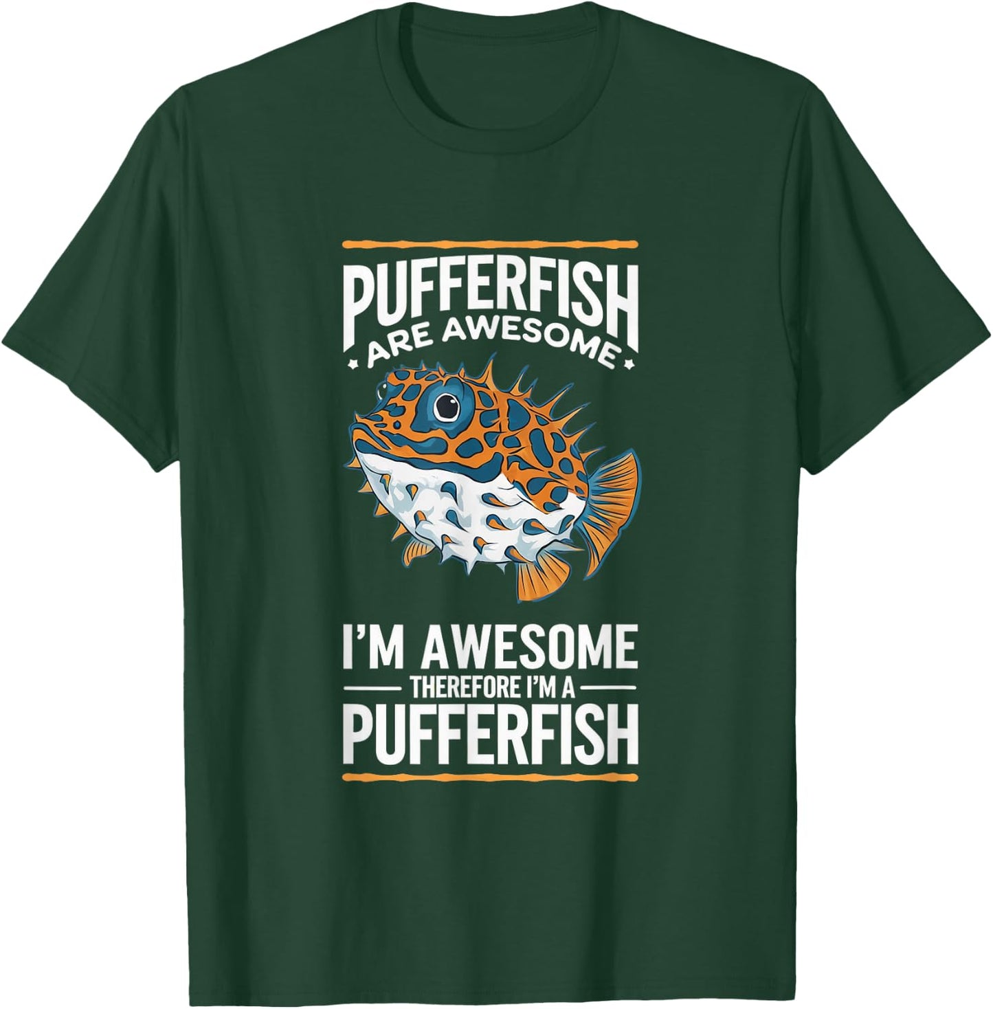 Pufferfish Awesome I'm Awesome I'm Pufferfish T-Shirt - T-Shirt | Forest