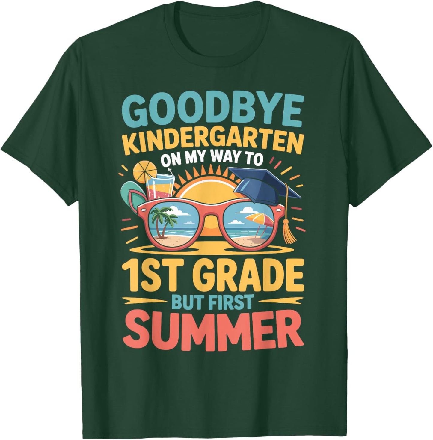 Goodbye Kindergarten Hello 1st Grade Funny Summer 2026 T-Shirt - T-Shirt | Forest