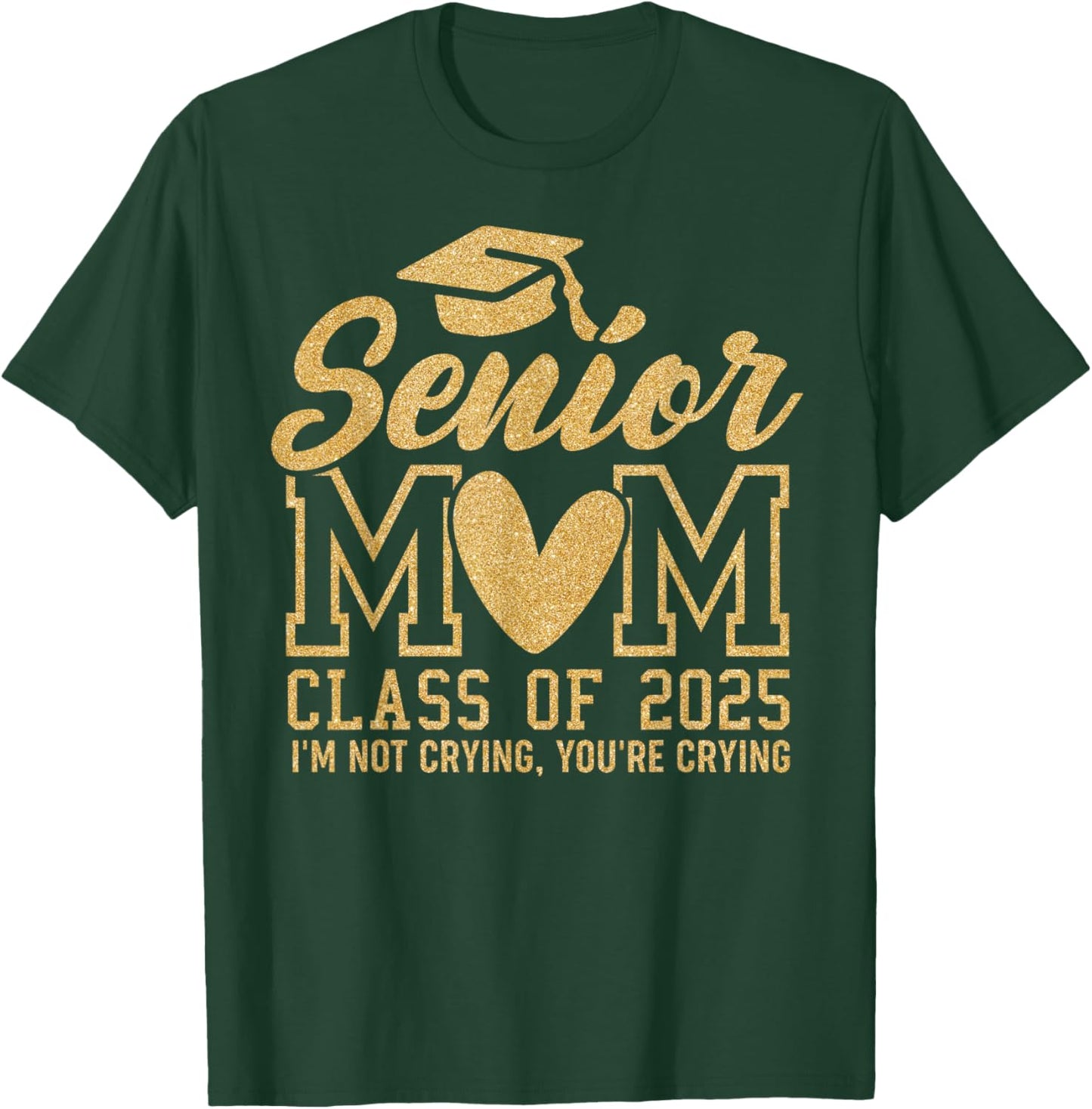 Proud Senior Mom Class of 2025 Graduate Gold Black Senior 25 T-Shirt - T-Shirt | Forest