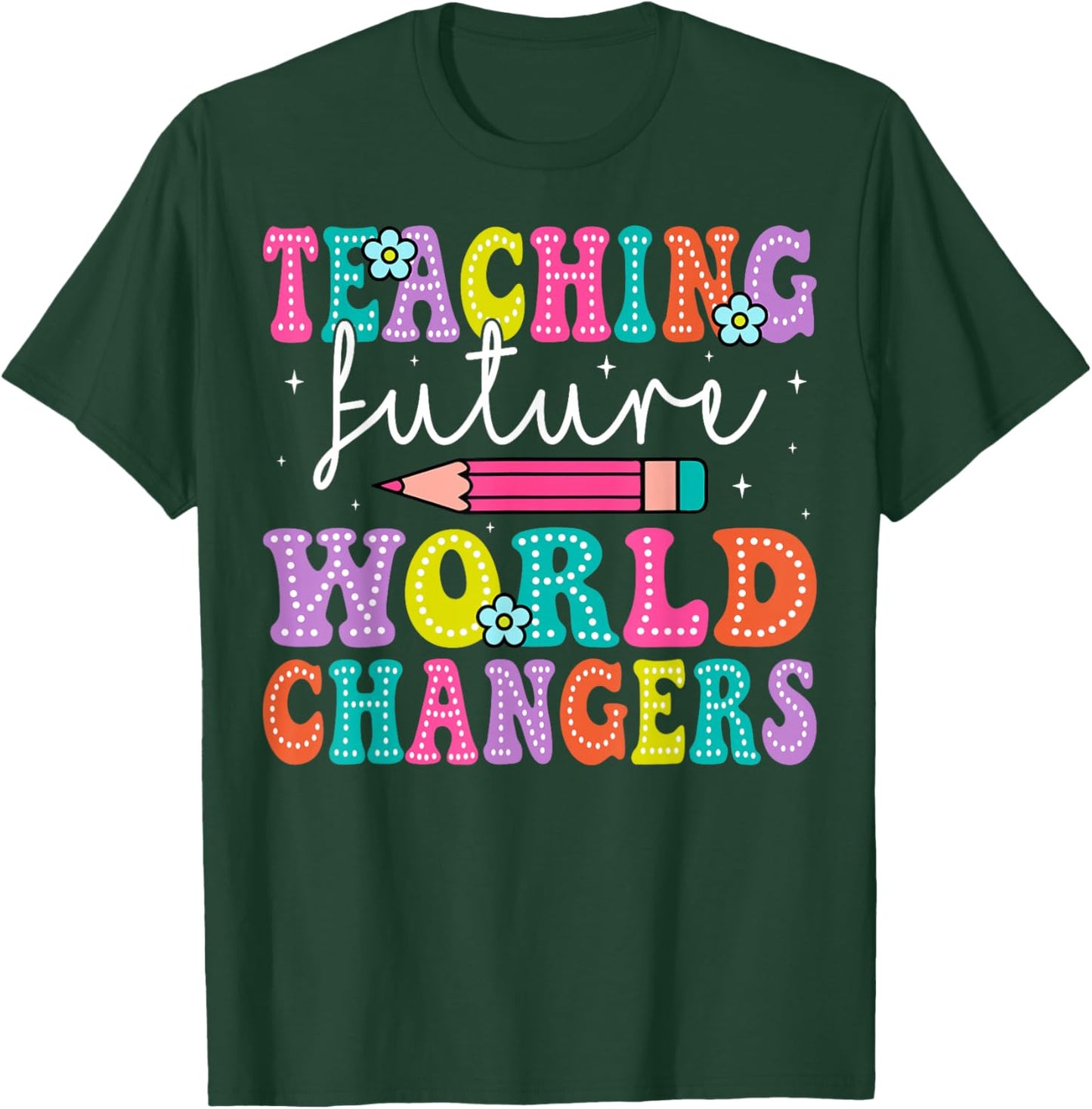 Teaching Future World Changers Teacher 100th Day Of School T-Shirt - T-Shirt | Forest