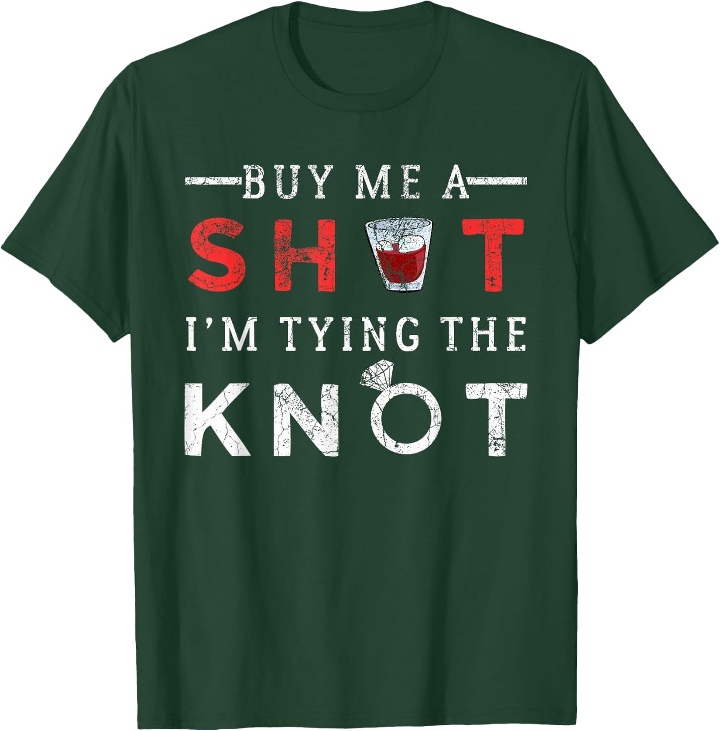 Buy Me A Shot I'm Tying The Knot - Funny Bachelor Party Gift T-Shirt - T-Shirt | Forest