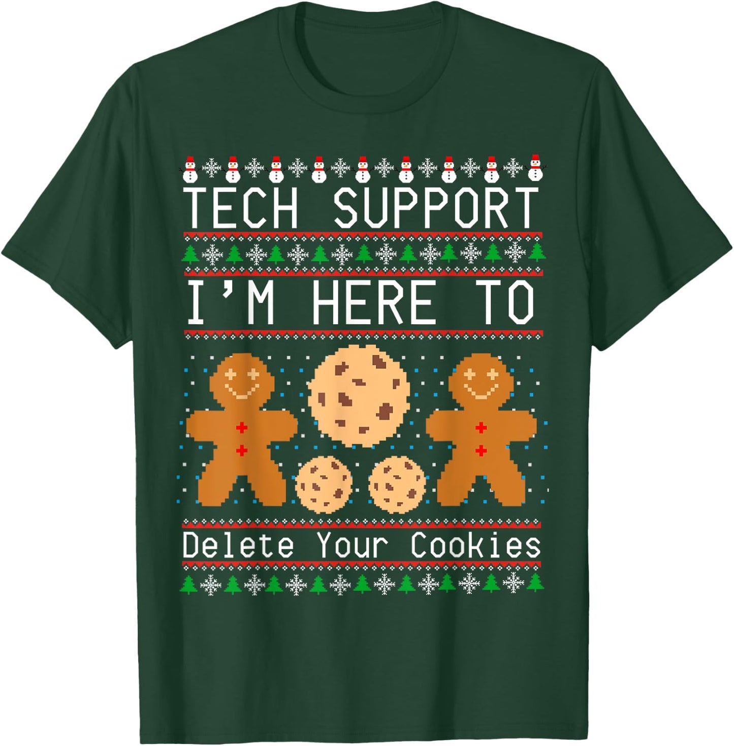Tech Support I’m Here To Delete Your Cookies Christmas T-Shirt - T-Shirt | Forest