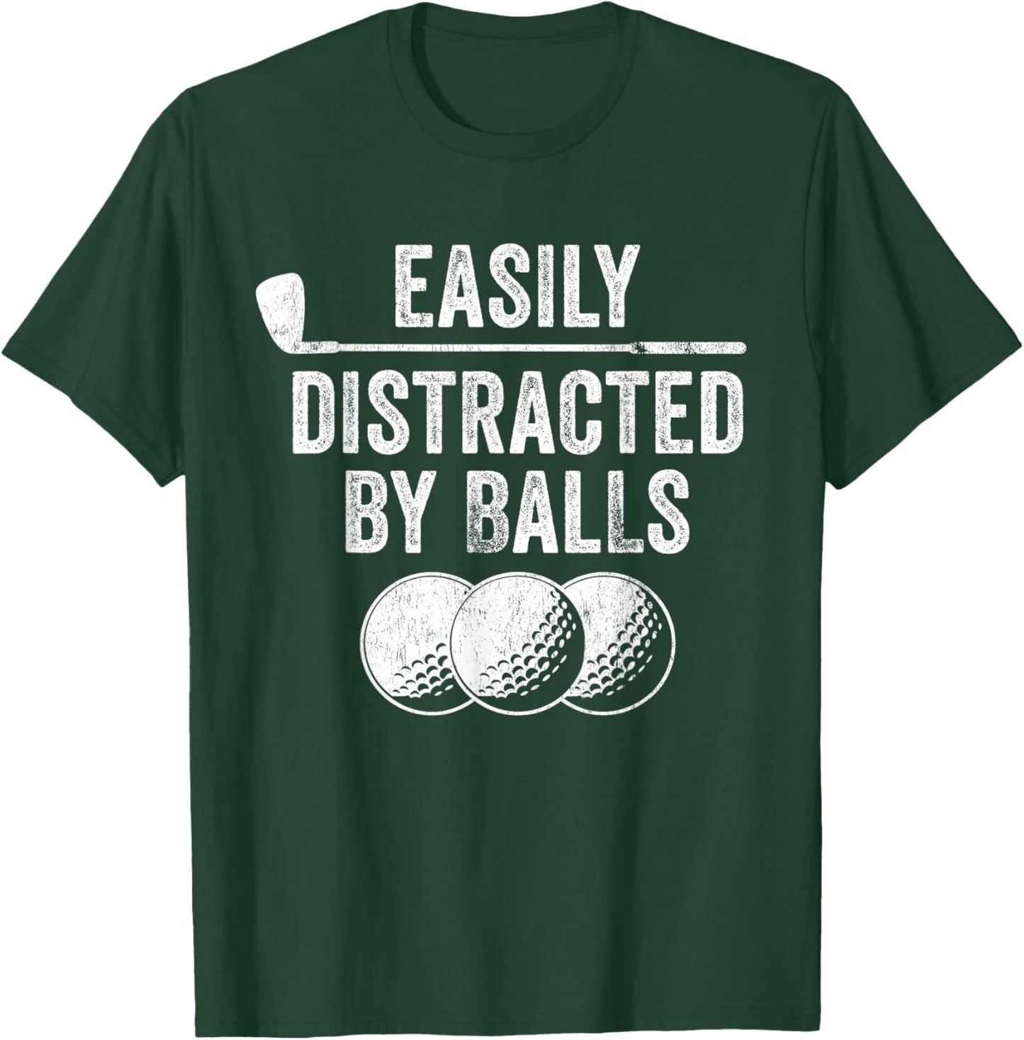 Easily Distracted by Balls Golf Ball Putt Vintage Funny Golf T-Shirt - T-Shirt | Forest