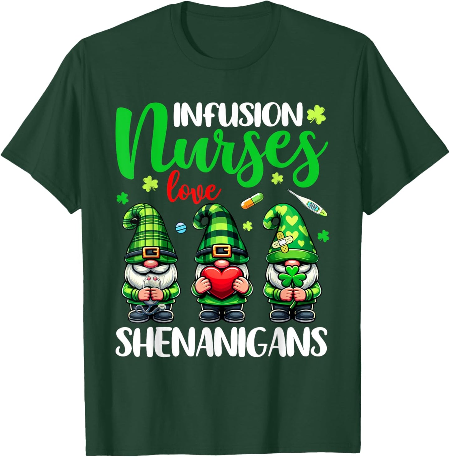 Infusion Nurse Love Shenanigans Gnomes Nurse St Patricks Day T-Shirt - T-Shirt | Forest