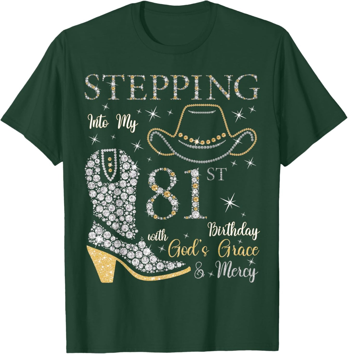 Stepping Into My 81st Birthday With God's Grace and Mercy T-Shirt - T-Shirt | Forest