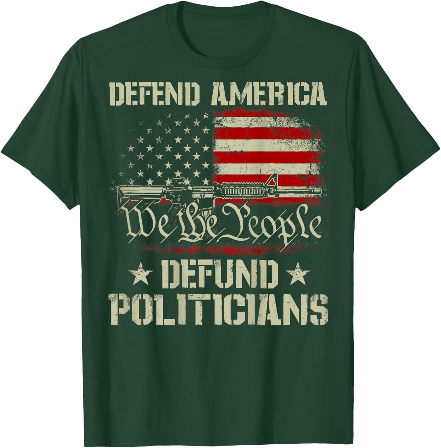 Gun American Flag Defend America Defund Politicians on back T-Shirt - T-Shirt | Forest