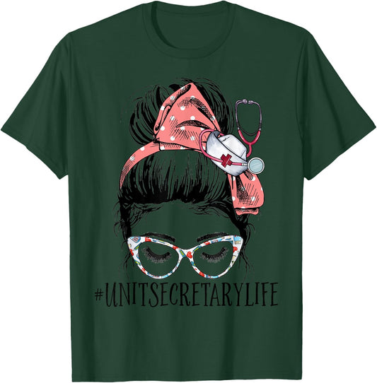 Unit Secretary Life Funny Messy Bun Women Healthcare Workers T-Shirt - T-Shirt | Forest
