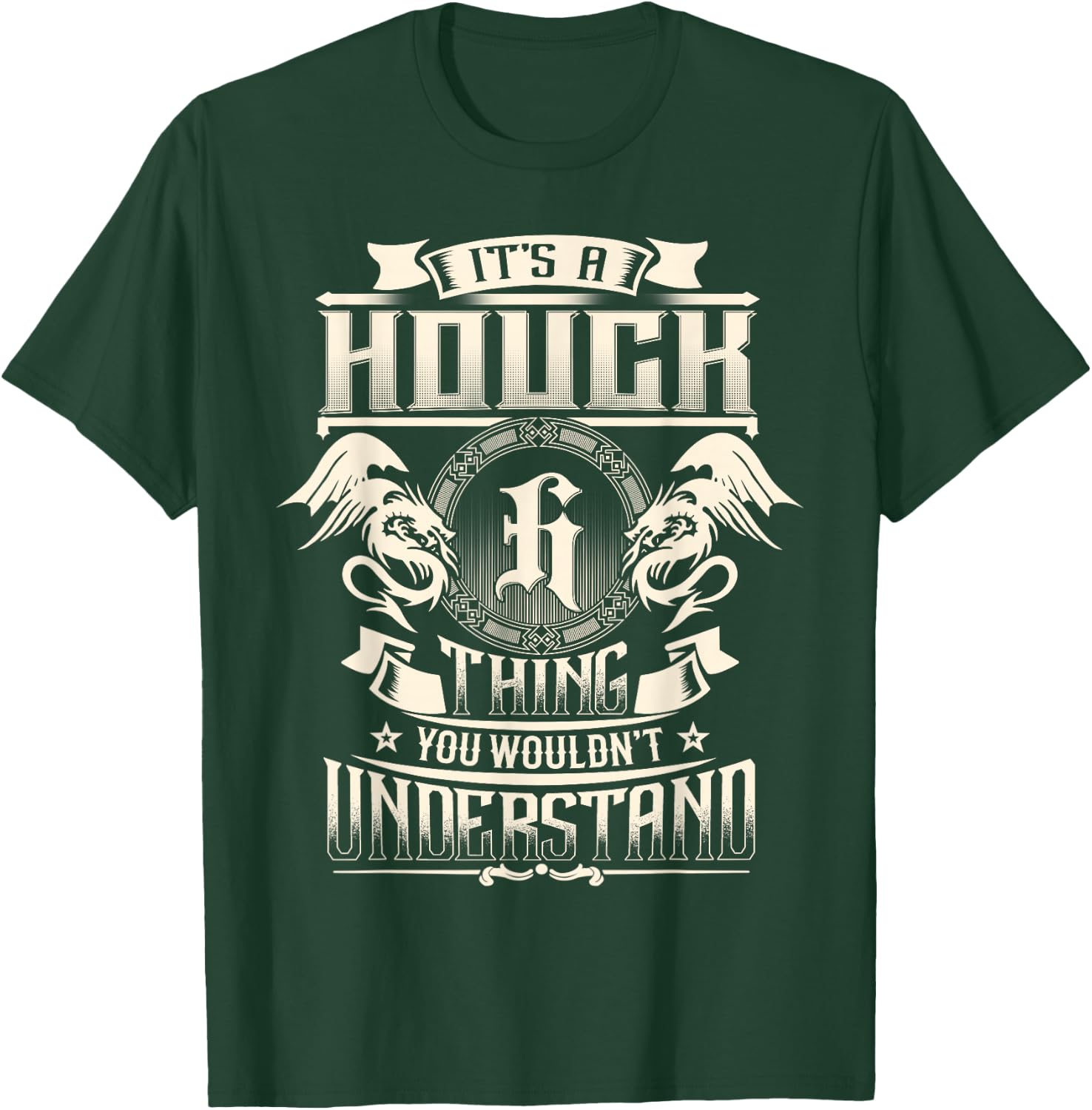 It's A Houck Thing You Wouldn't Understand Funny Family Name T-Shirt - T-Shirt | Forest