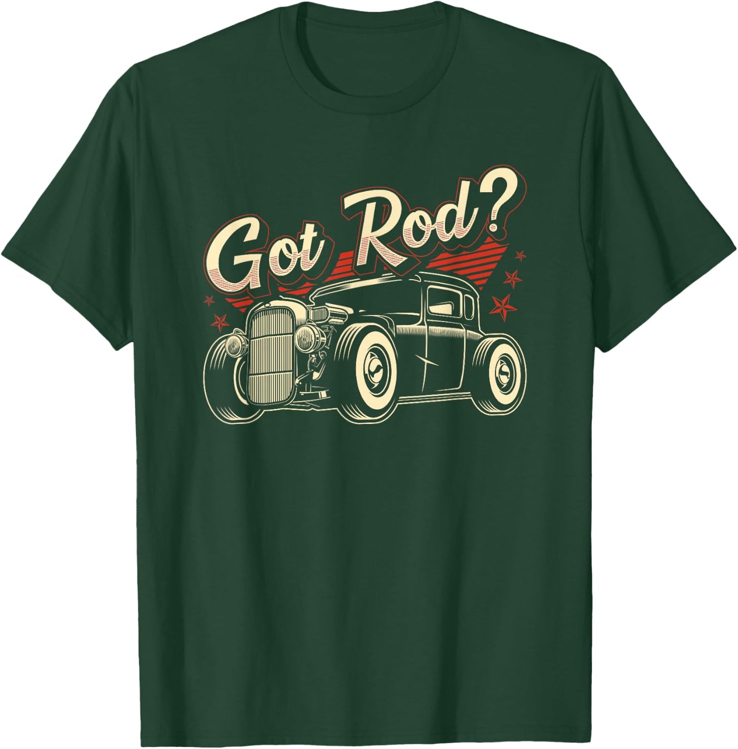 Got Rod, Funny Hot Rod T-Shirt - T-Shirt | Forest