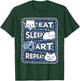 Eat Sleep Art Repeat Art Lover Outfit Artist Art Teacher Art T-Shirt - T-Shirt | Forest