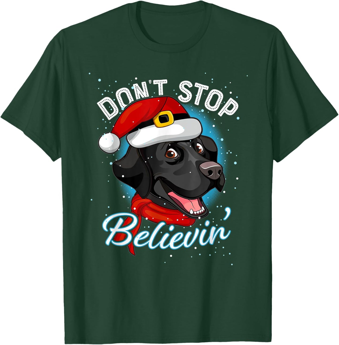 Don't Stop Believin Black Lab Santa Dog Lover Gift Christmas T-Shirt - T-Shirt | Forest