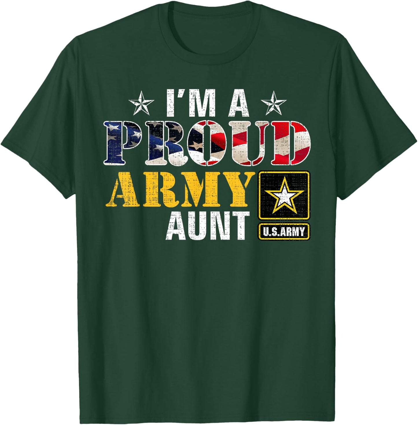 I'm A Proud Army Aunt American Flag Military Gift Veteran T-Shirt - T-Shirt | Forest