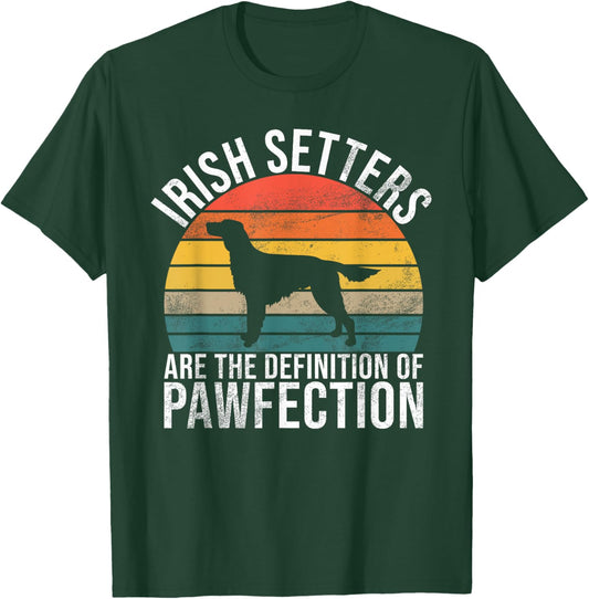Irish Setters are the Definition of Pawfection Irish Setter T-Shirt - T-Shirt | Forest