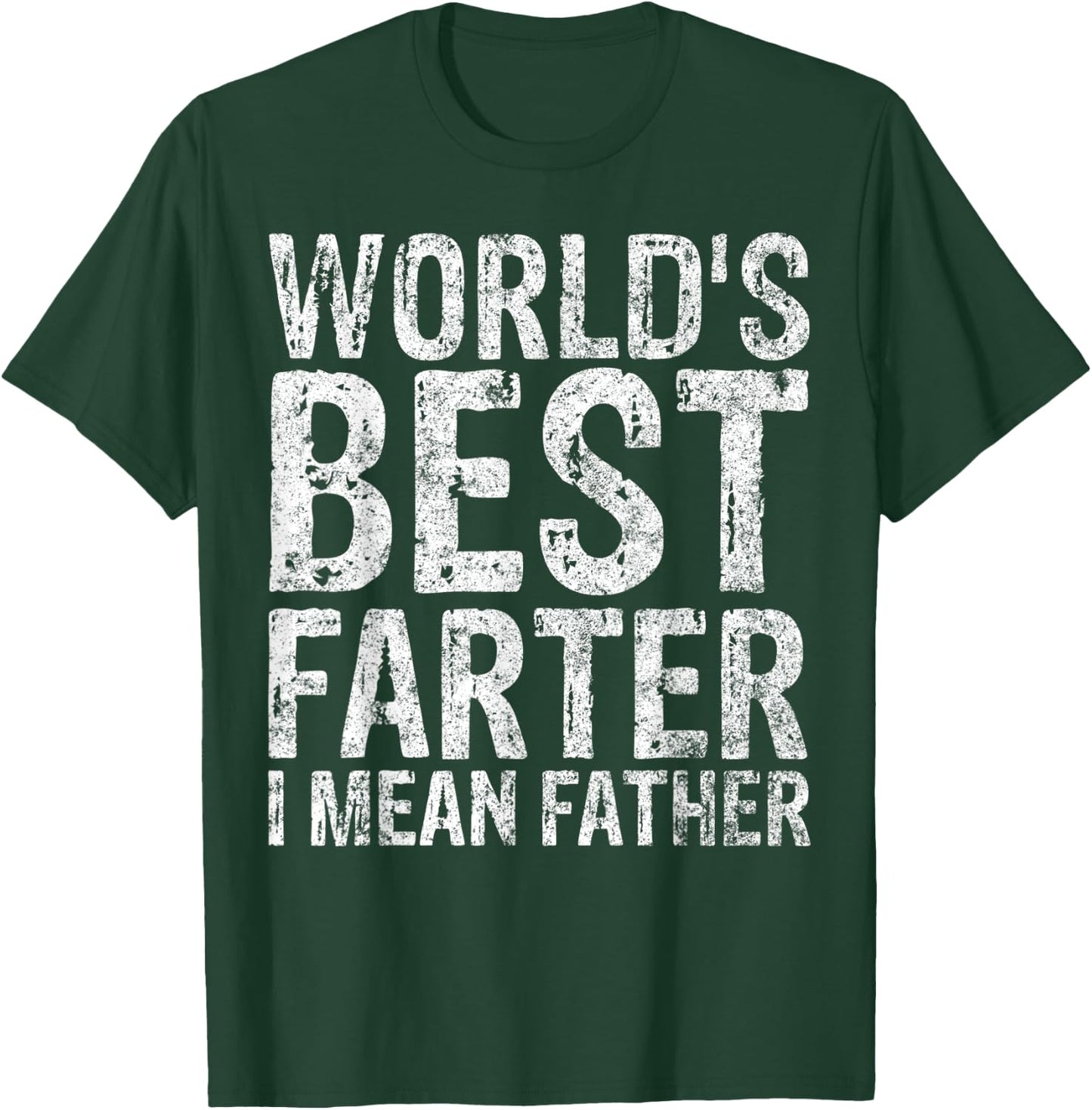 World's Best Farter I Mean Father Shirt Funny Christmas Gift T-Shirt - T-Shirt | Forest