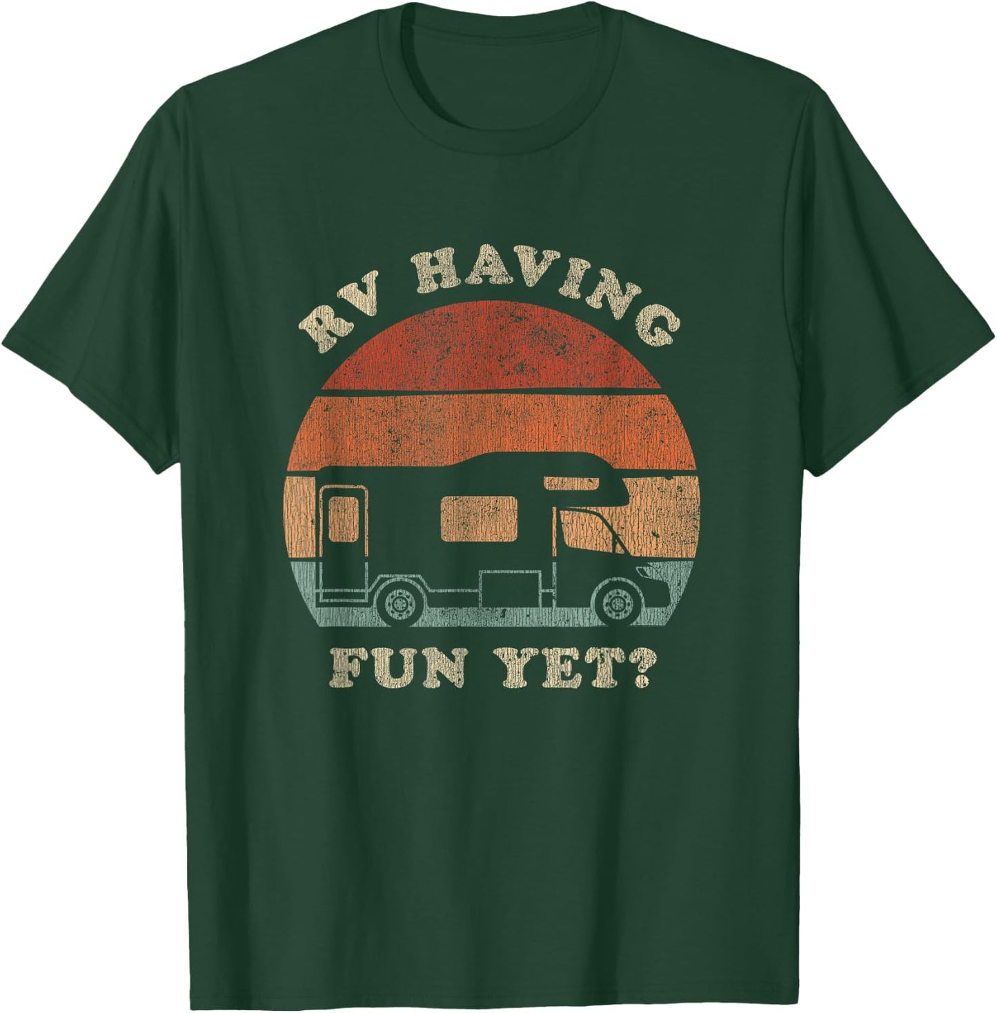 RV Having Fun Yet Camping Adventure Camper T-Shirt - T-Shirt | Forest