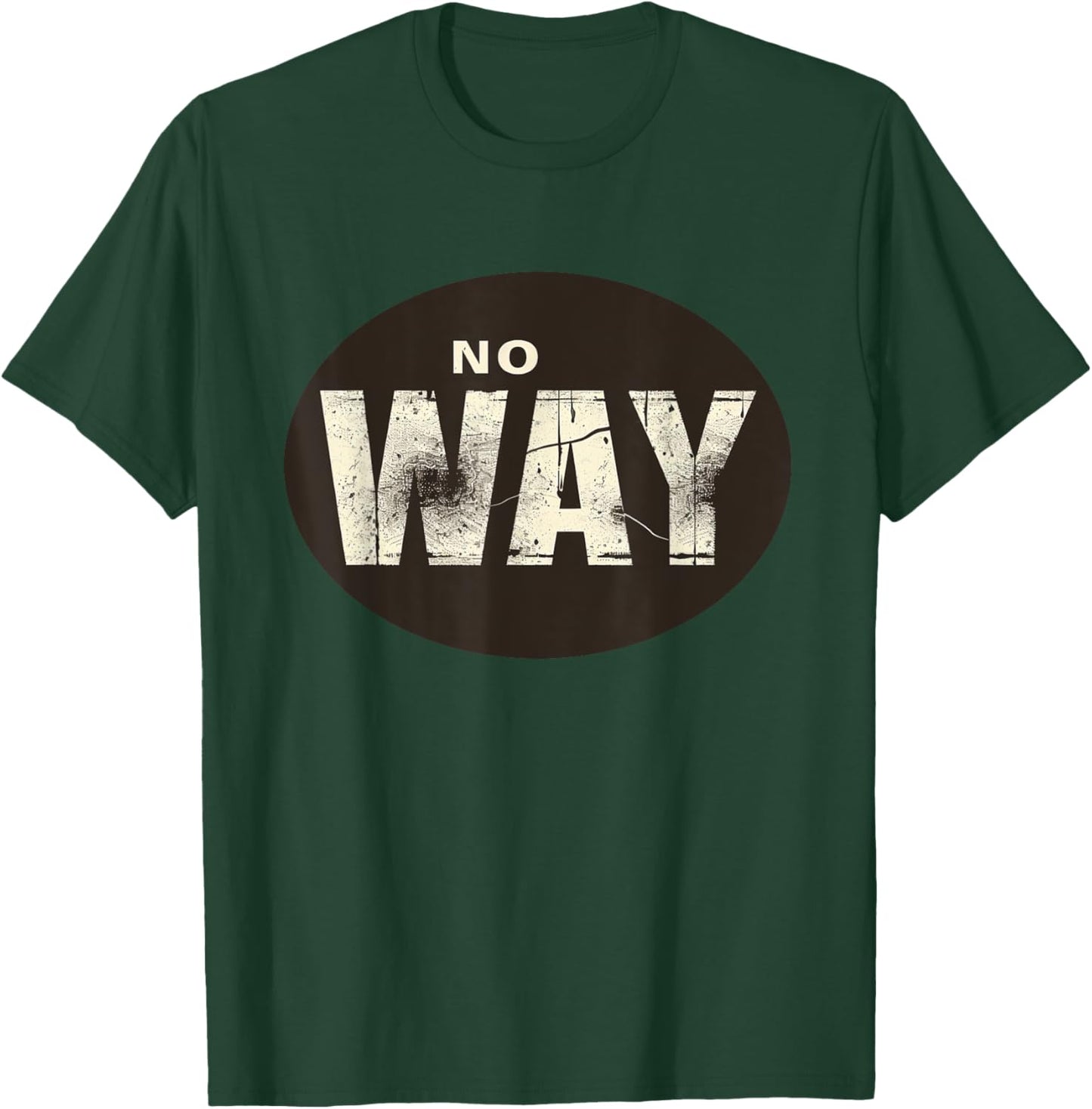 Stylish No Way Emblem for Cool and Funny Outfits Lovers T-Shirt - T-Shirt | Forest