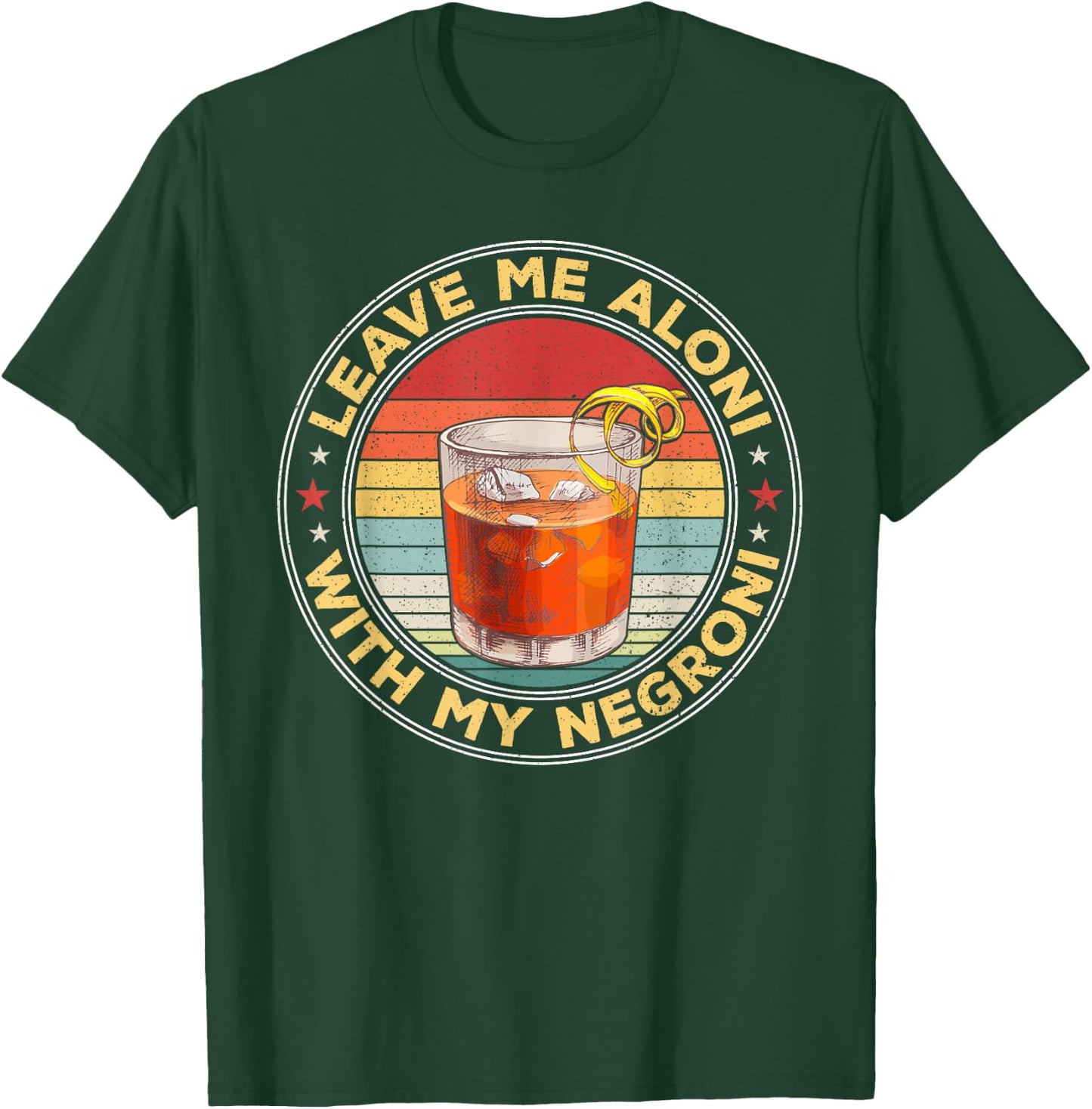 Leave Me Aloni With My Negroni Cocktail Drinker Drinking T-Shirt - T-Shirt | Forest
