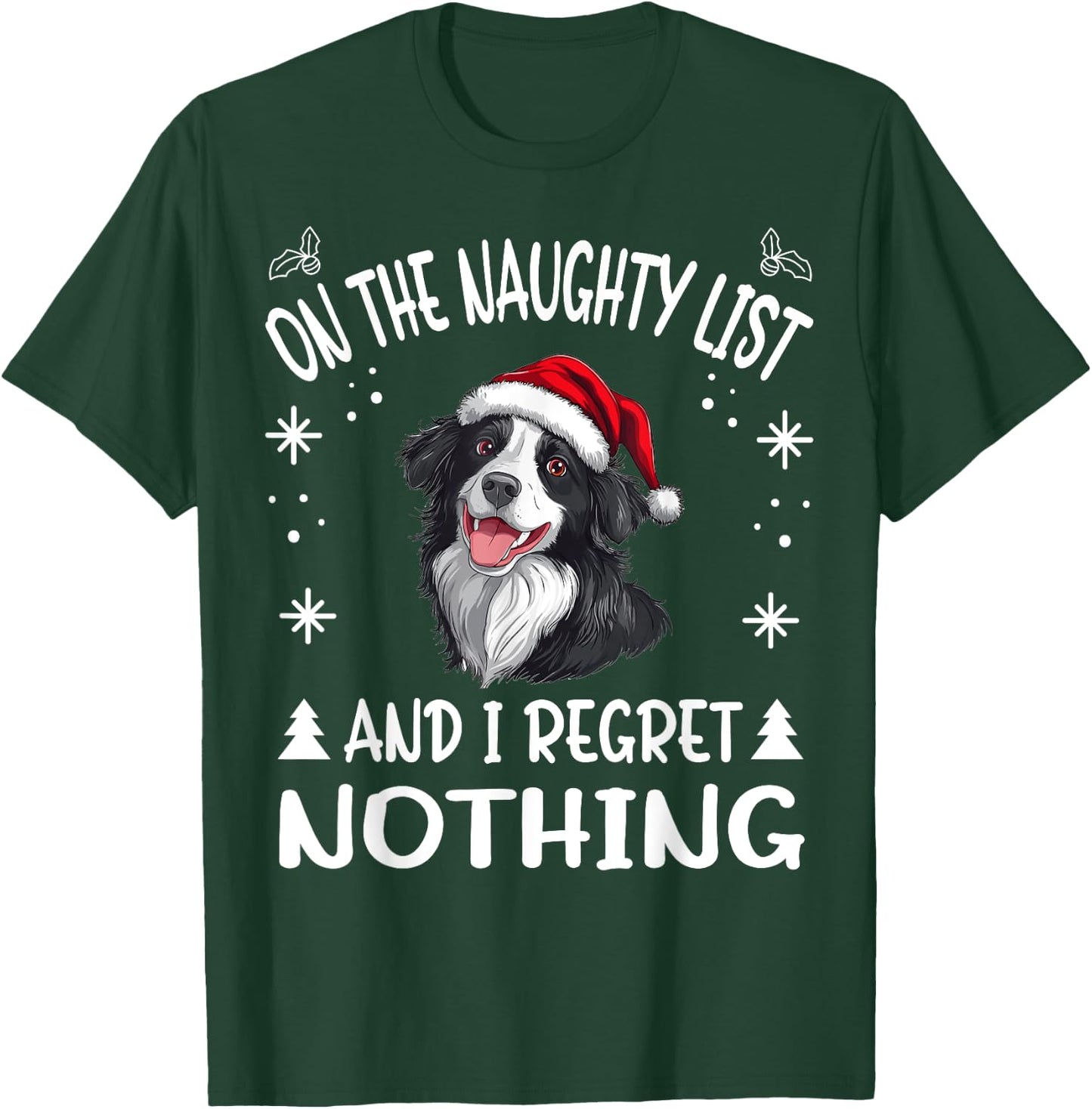 Cute Border Collie Dog Christmas On The Naughty List and I T-Shirt - T-Shirt | Forest