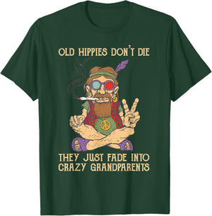 Old Hippies Don't Die They Just Fade Into Crazy Grandarents T-Shirt - T-Shirt | Forest