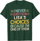 Funny Relationship Quote I Never Question Lisa’s Choices T-Shirt - T-Shirt | Forest