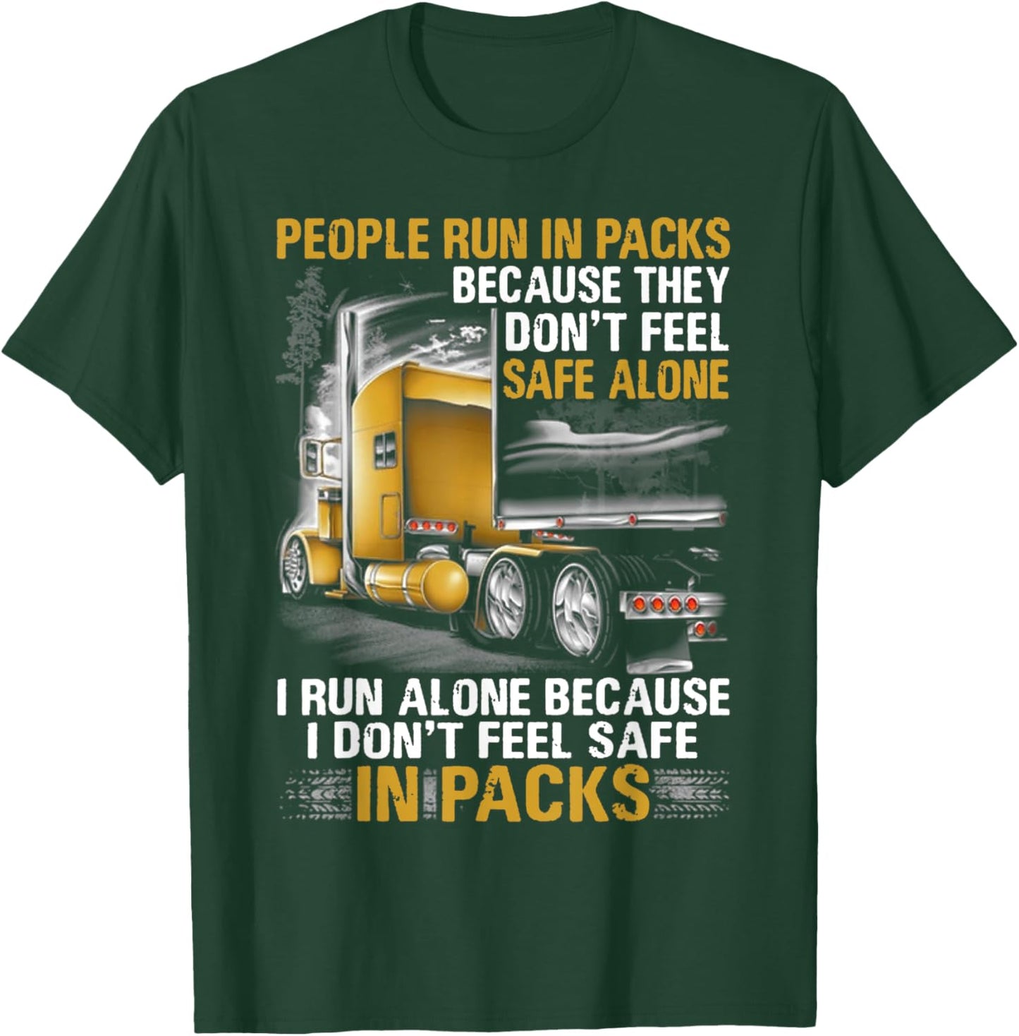 People Run In Packs Because They Don't Feel Safe Alone I Run T-Shirt - T-Shirt | Forest