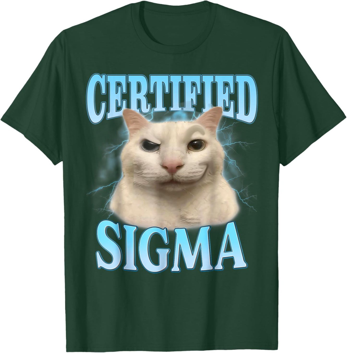 Certified Sigma Funny Cat Meme Humorous Joke Sarcastic T-Shirt - T-Shirt | Forest
