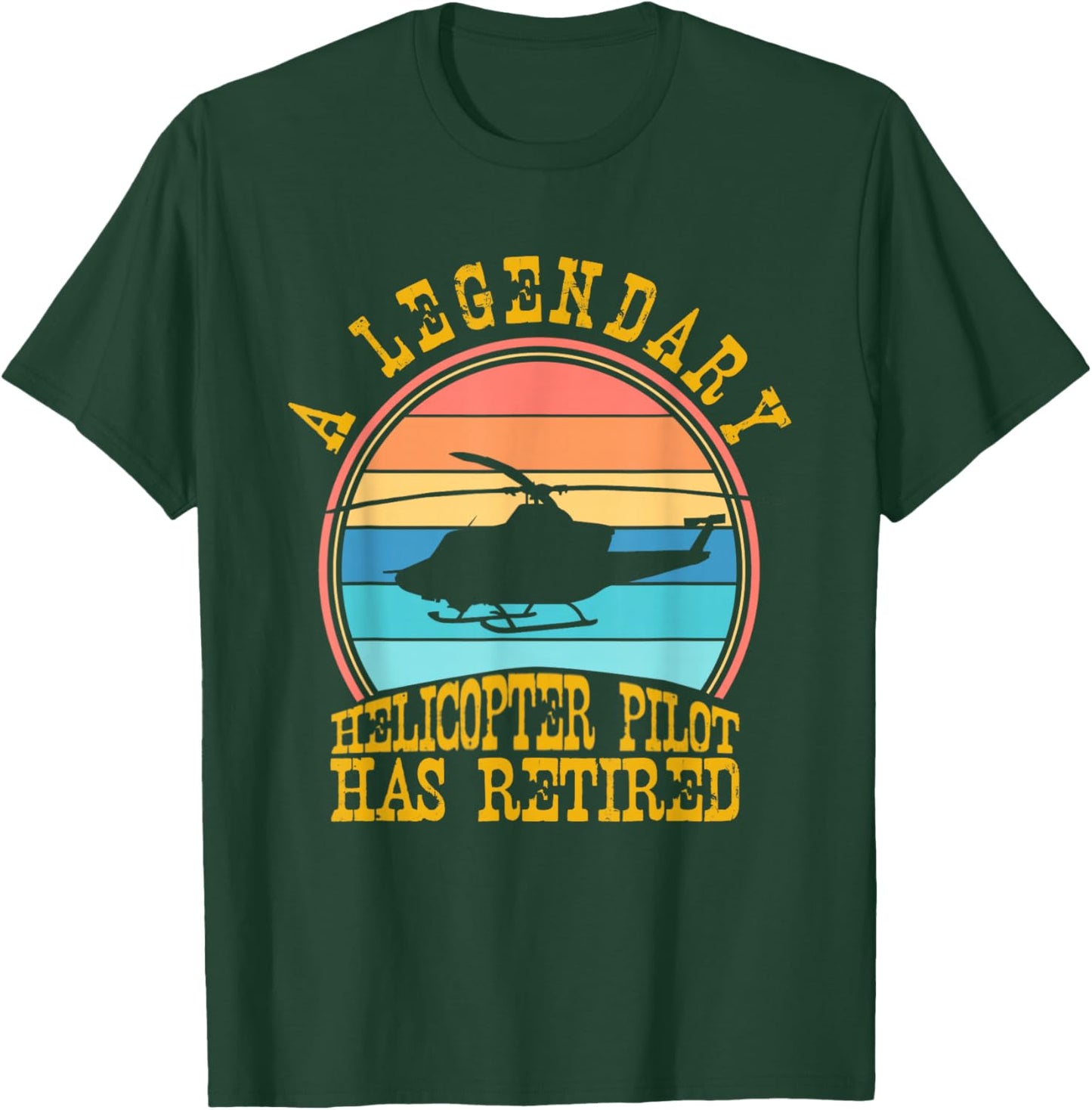A Legendary Helicopter Pilot Has Retired Funnhy Retirement T-Shirt - T-Shirt | Forest