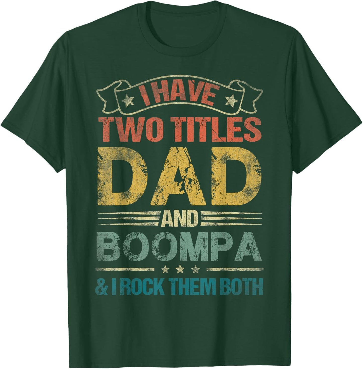 I Have Two Titles Dad And Boompa Funny Fathers Day T-Shirt - T-Shirt | Forest