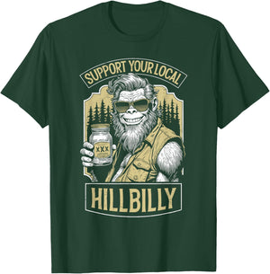 Support Your Local Hillbilly Moonshine Funny Bigfoot Redneck T-Shirt - T-Shirt | Forest