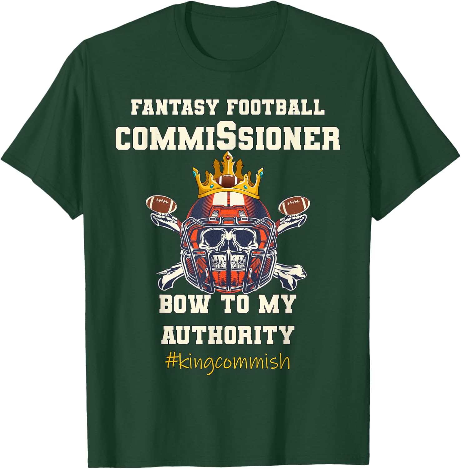 Fantasy Football King Commish Funny Commissioner T-Shirt - T-Shirt | Forest
