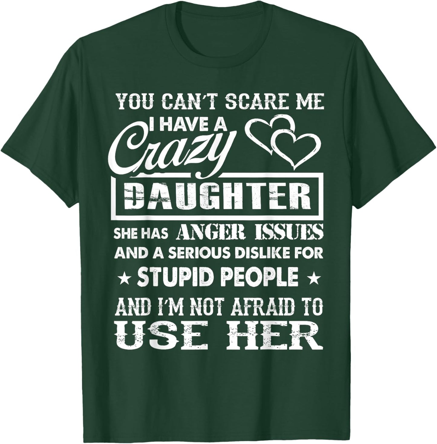 You Can't Scare me I Have a Crazy Daughter Gifts for dad mom T-Shirt - T-Shirt | Forest