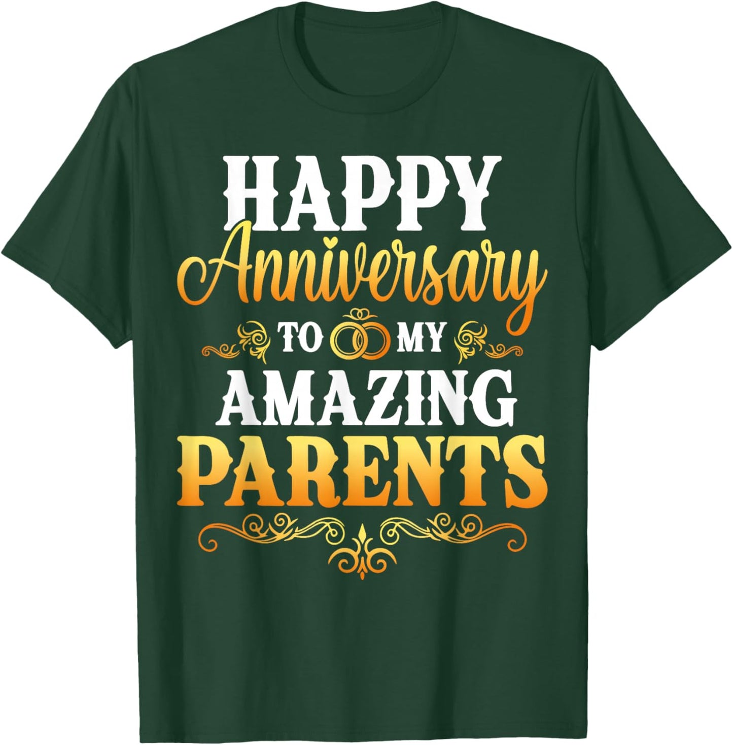 Happy Anniversary to My Amazing Parents Gift T-Shirt - T-Shirt | Forest