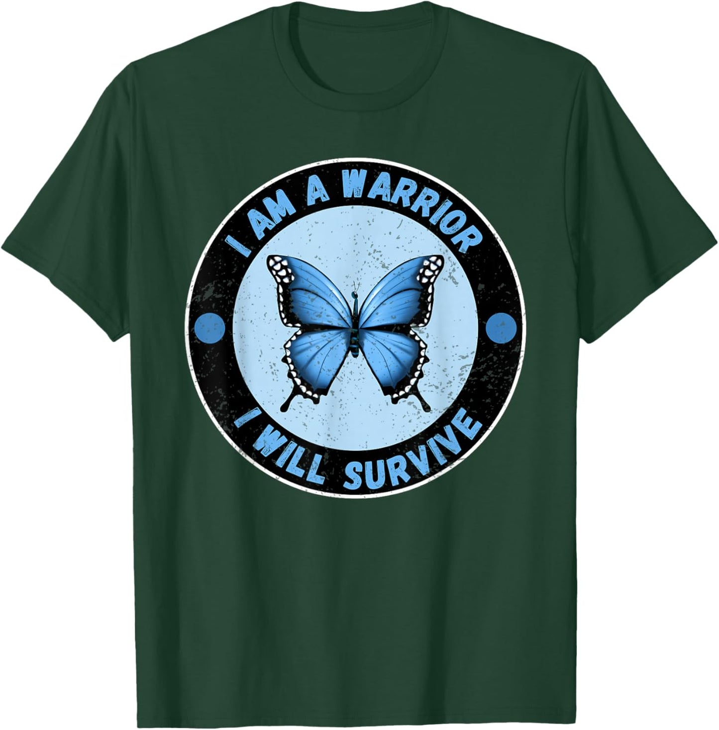 I Am A Warrior I Will Survive Cute Blue Morpho Butterfly T-Shirt - T-Shirt | Forest