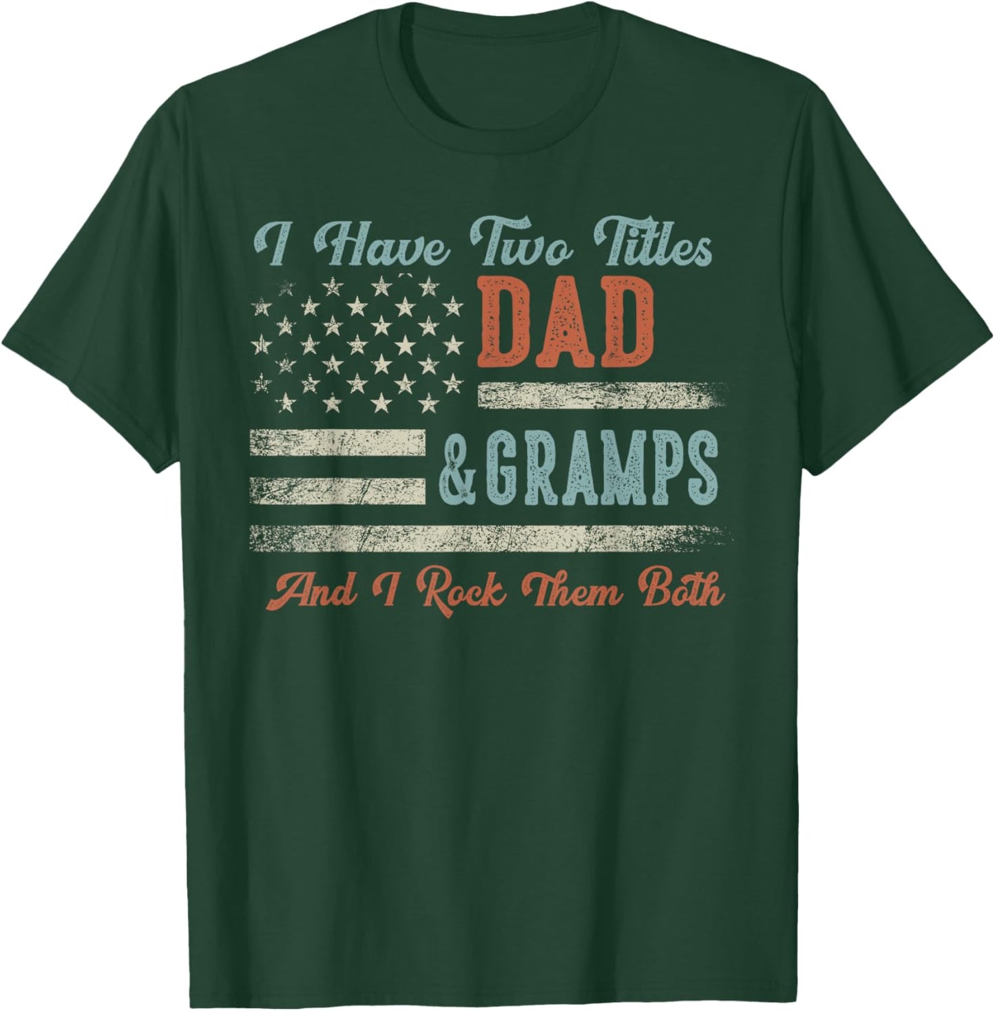 I Have Two Titles Dad & Gramps I Rock Them Both - Gramps T-Shirt - T-Shirt | Forest