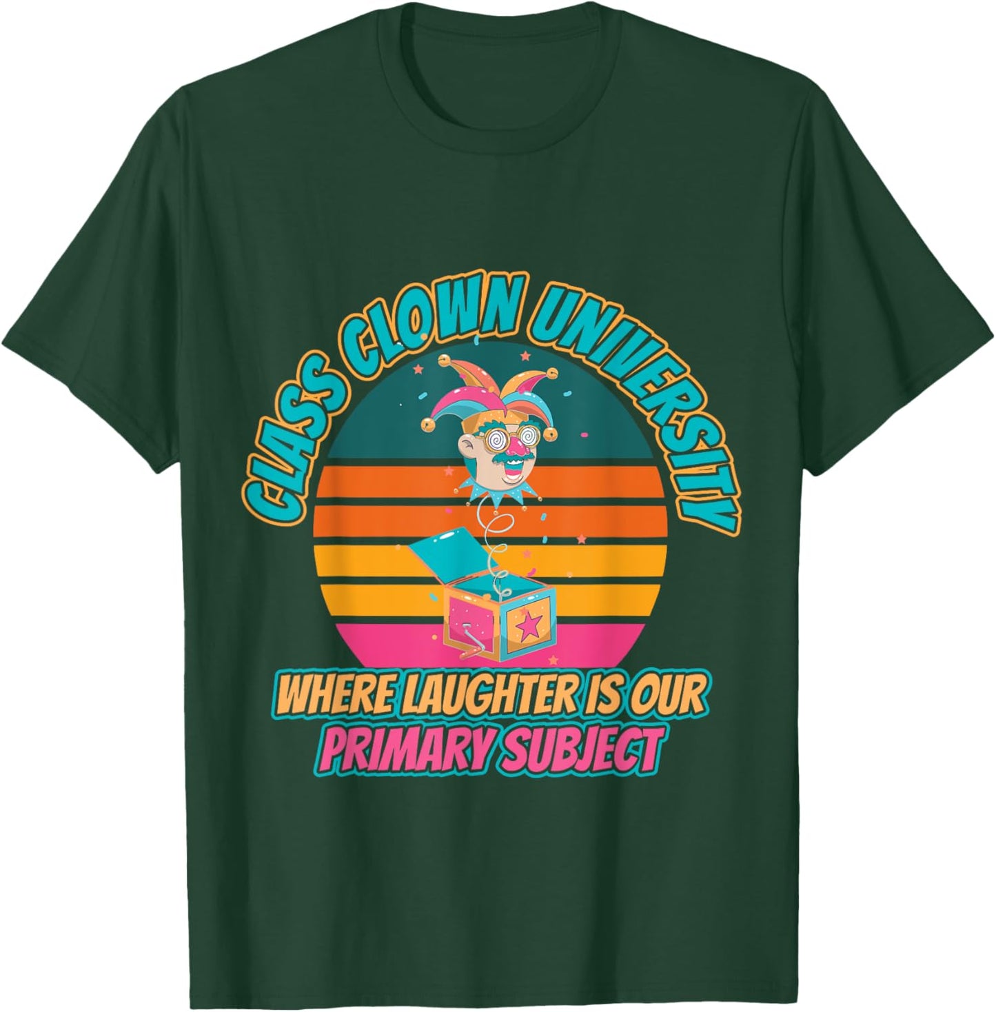 University Class Clown Fun College Life T-Shirt - T-Shirt | Forest