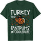 Kids Turkey and Tantrums Toddler Life Thanksgiving Boys Girls Kid T-Shirt - T-Shirt | Forest