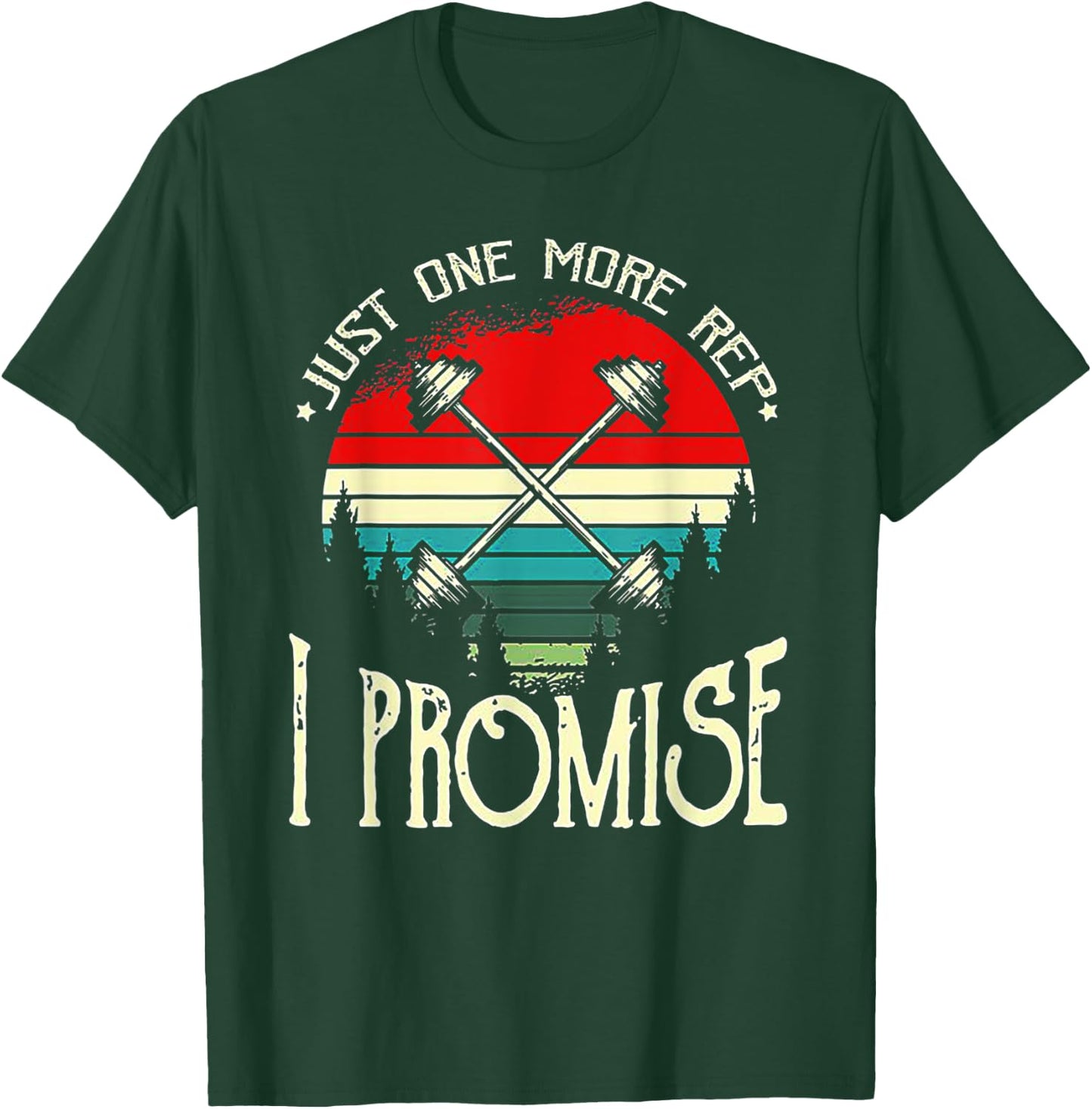 Just One More Rep I Promise Weight Lifting gift T-Shirt - T-Shirt | Forest