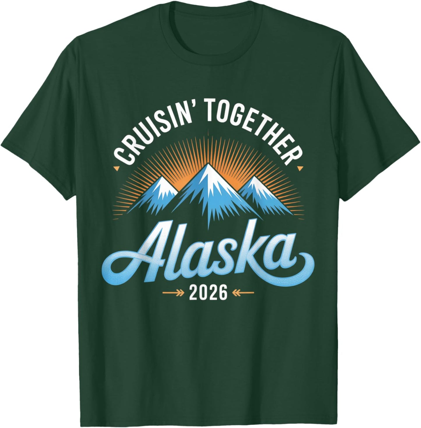 Alaska 2026 Cruisin Together Family Vacation T-Shirt - T-Shirt | Forest