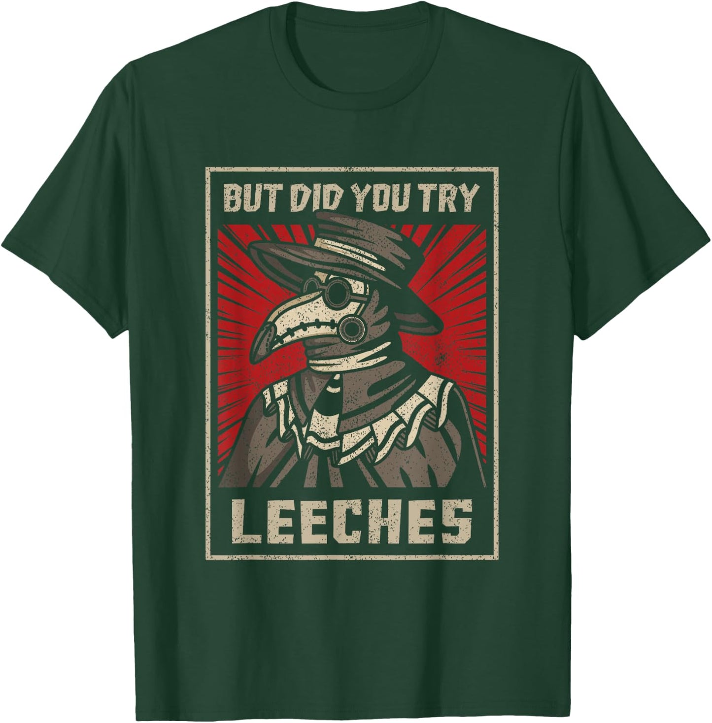 But Did You Try Leeches Plague Doctor Middle Age Medicines T-Shirt - T-Shirt | Forest