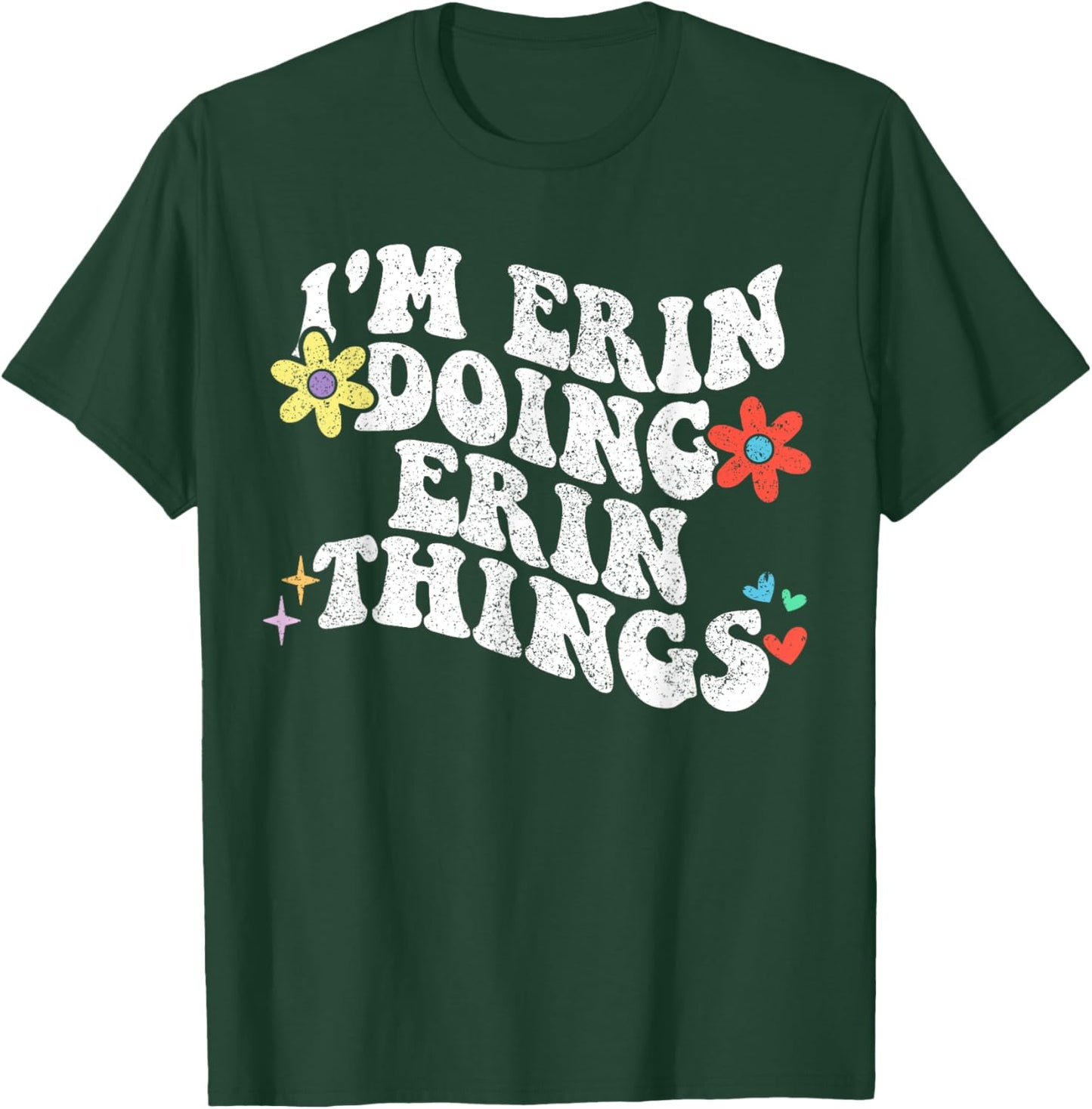 Retro Groovy Im Erin Doing Erin Things Funny Mother's Day T-Shirt - T-Shirt | Forest
