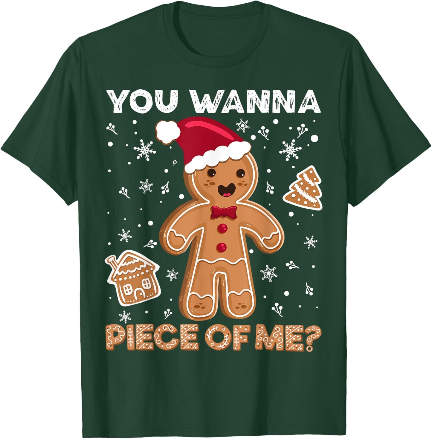 You wanna piece of me. Merry xmas Gingerbread T-Shirt - T-Shirt | Forest