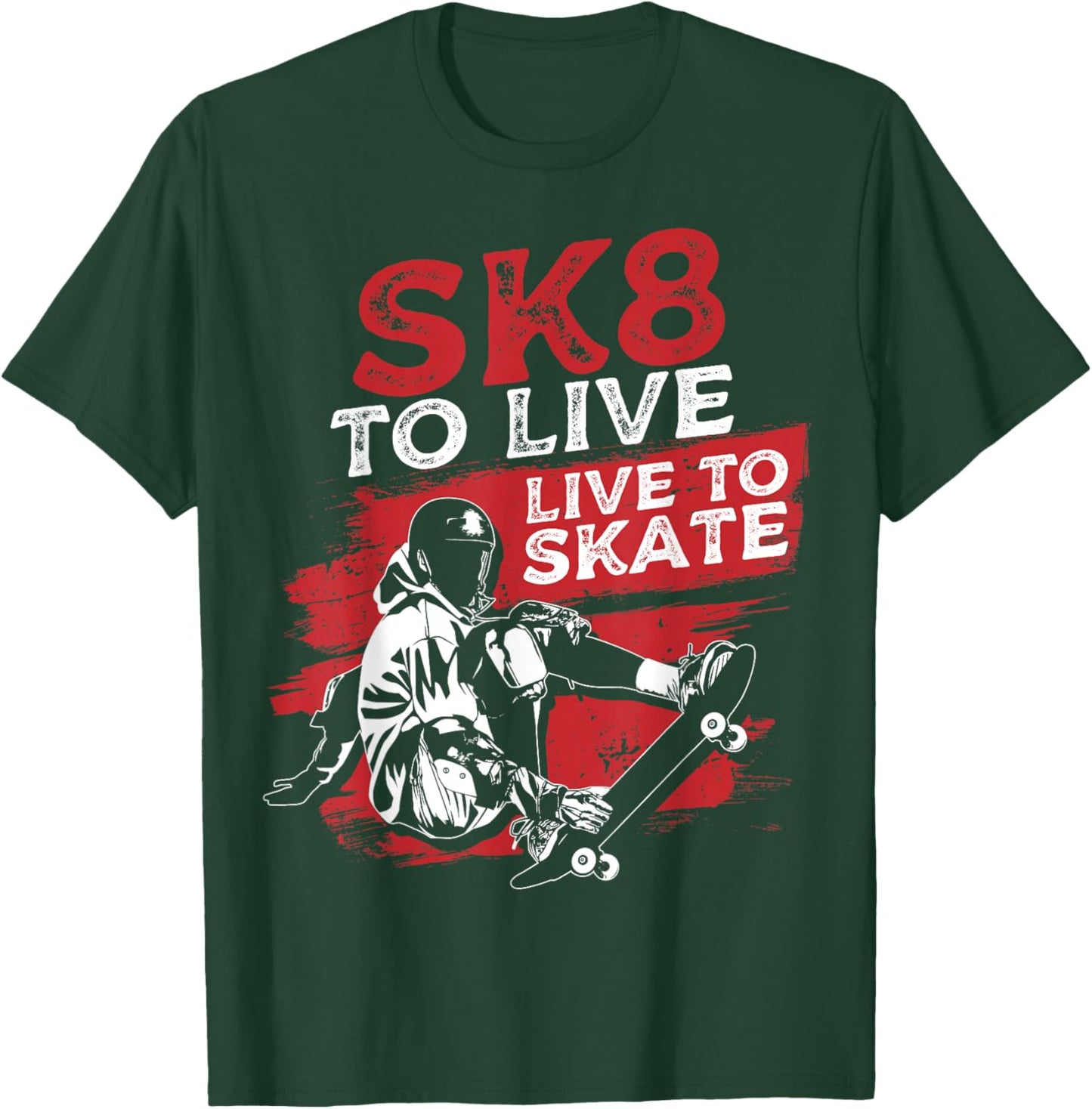 SK8 To Live Skateboarding Skateboarder Skater T-Shirt - T-Shirt | Forest